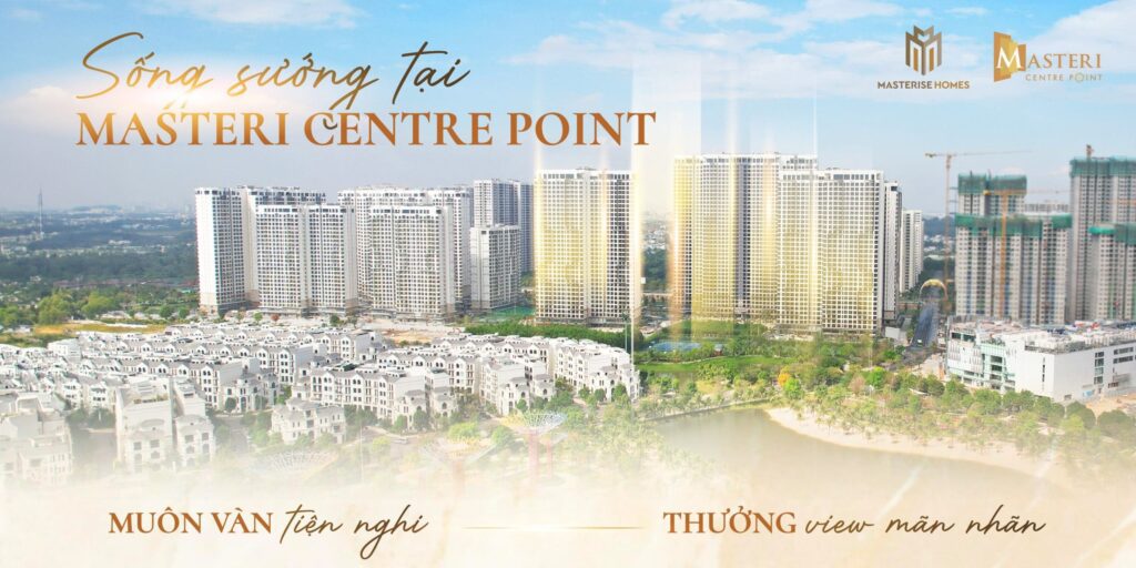 Sống sướng tại Masteri Centre Point