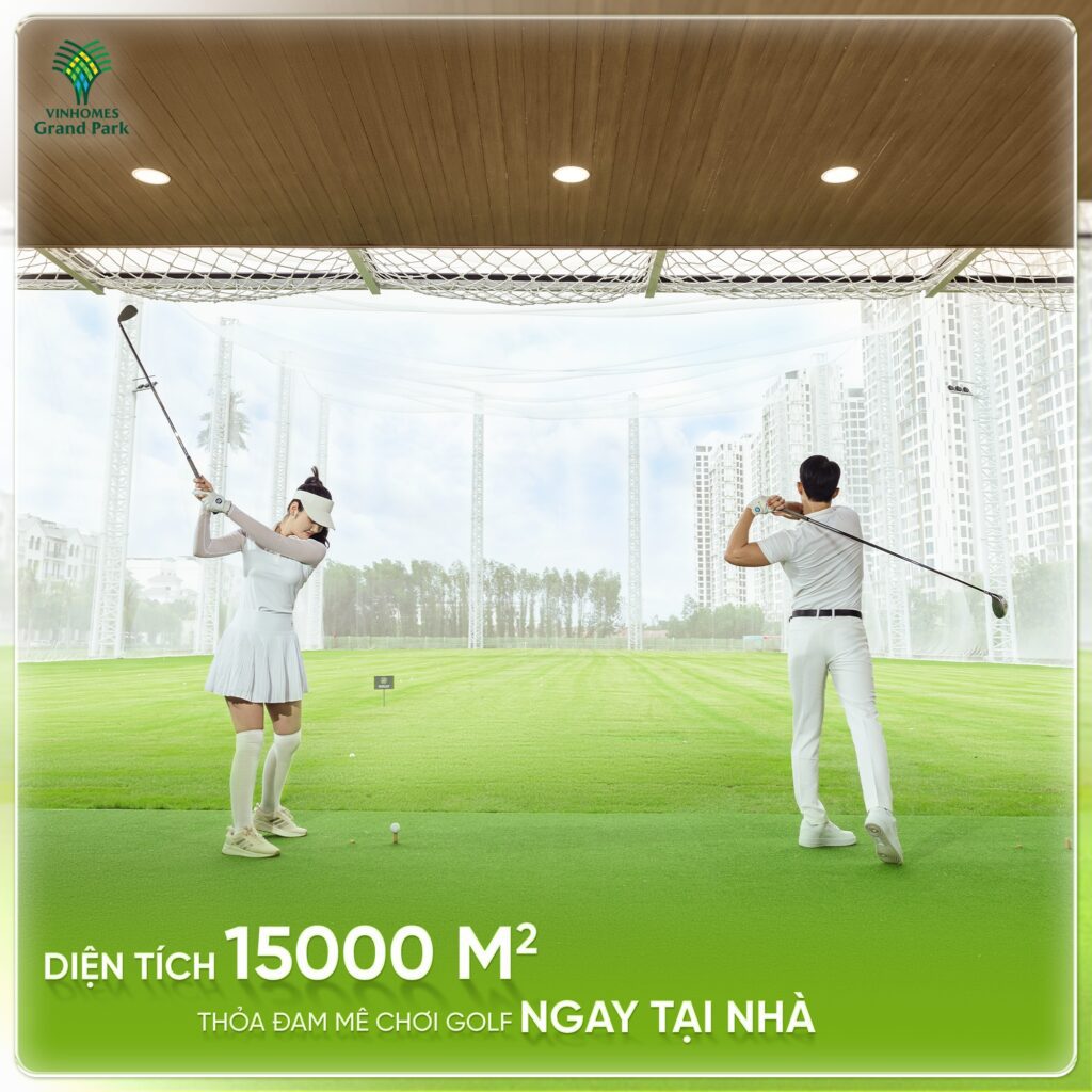 Sân tập golf 2 tầng, 36 slots mang đến một tiện ích đẳng cấp, thời thượng cho cư dân Vinhomes Grand Park